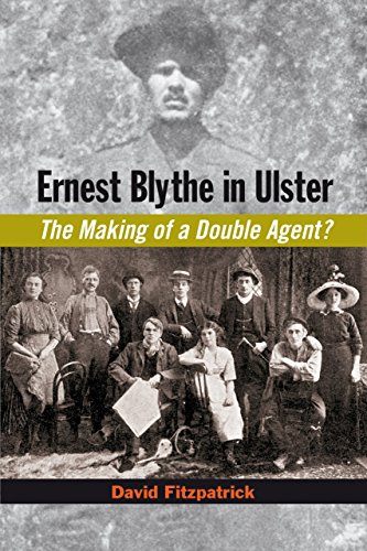 Ernest Blythe's Double Life  Irish Republican, Ulster Orangeman [Hardcover]