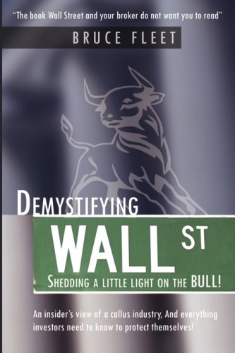 Demystifying Wall Street Shedding A Little Light On The Bull [Hardcover]