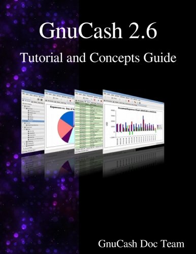 Gnucash 2.6 Tutorial And Concepts Guide [Paperback]