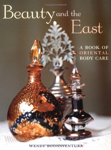 Beauty and the East A Book of Oriental Body Care [Paperback]