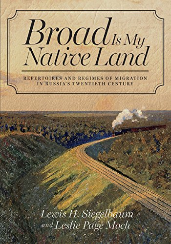 Broad Is My Native Land Repertoires And Regimes Of Migration In Russia's Twenti [Paperback]