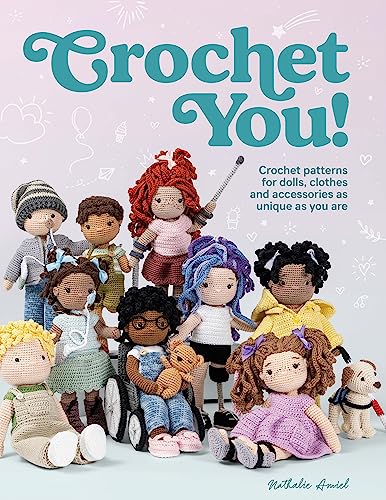 Crochet You Crochet patterns for dolls, clothes and accessories as unique as y [Paperback]