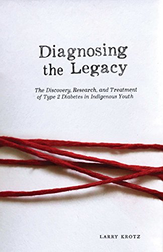 Diagnosing the Legacy The Discovery, Research, and Treatment of Type 2 Diabetes [Paperback]