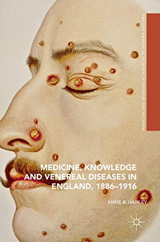 Medicine, Knowledge and Venereal Diseases in England, 1886-1916 [Hardcover]
