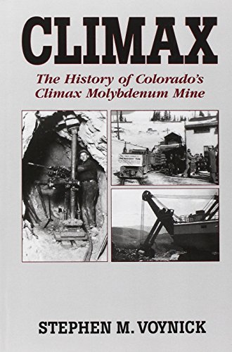 Climax The History Of Colorado's Climax Molybdenum Mine--Mountain Press Pub Co. [Paperback]