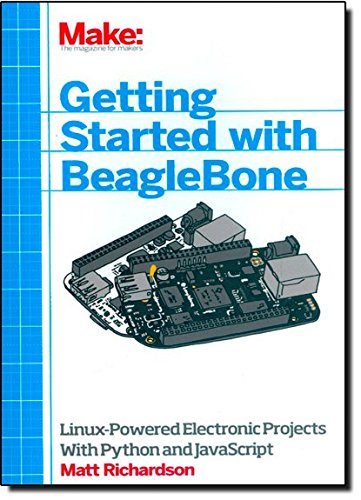 Getting Started with BeagleBone Linux-Powered Electronic Projects With Python a [Paperback]