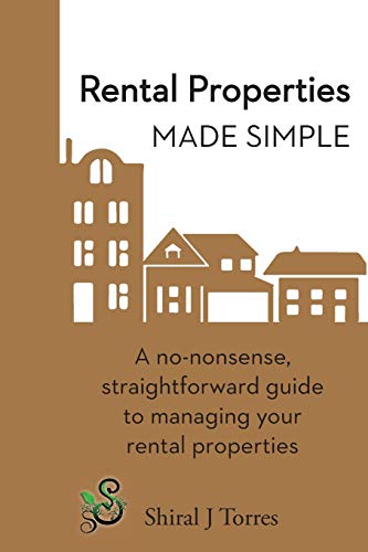 Rental Properties Made Simple  A No-Nonsense, Straightforward Guide to Managing [Paperback]
