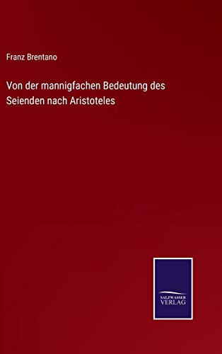 Von Der Mannigfachen Bedeutung Des Seienden Nach Aristoteles