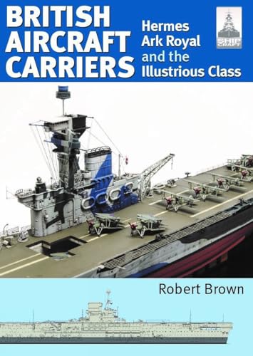 ShipCraft 32 British Aircraft Carriers Hermes, Ark Royal and the Illustrious C [Paperback]