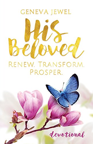 His Beloved  Renew. Transform. Prosper [Paperback]
