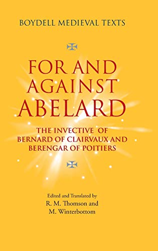 For and Against Abelard The invective of Bernard of Clairvaux and Berengar of P [Hardcover]