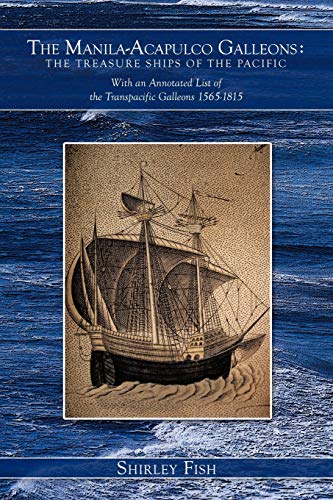 The Manila-Acapulco Galleons The Treasure Ships Of The Pacific With An Annotat [Paperback]