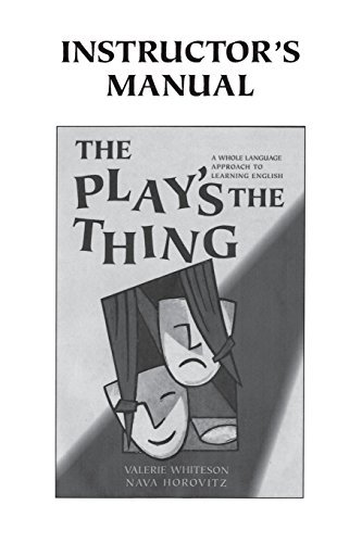 The Play's the Thing Instructor's Manual A Whole Language Approach to Learning  [Paperback]