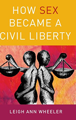 How Sex Became a Civil Liberty [Hardcover]