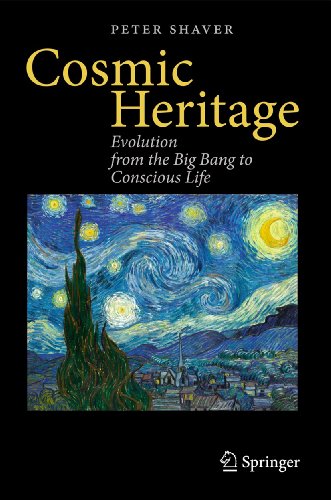 Cosmic Heritage Evolution from the Big Bang to Conscious Life [Paperback]