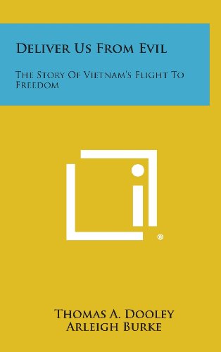 Deliver Us from Evil  The Story of Vietnam's Flight to Freedom [Hardcover]