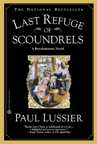 Last Refuge of Scoundrels A Revolutionary Novel [Paperback]