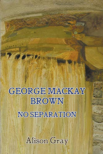 George Mackay Brown No Separation [Paperback]