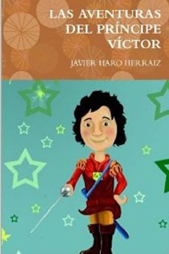 Las Aventuras Del Principe Victor (spanish Edition) [Paperback]