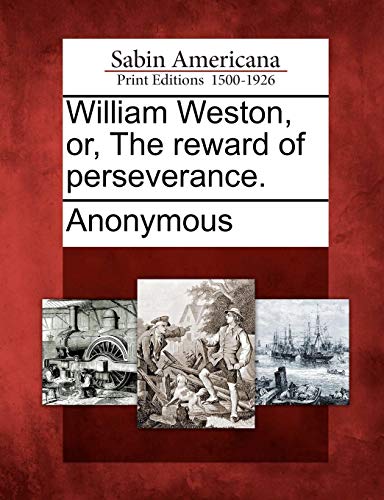 William Weston, or, the Reward of Perseverance [Paperback]