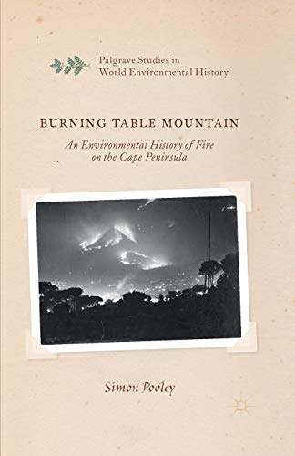 Burning Table Mountain An Environmental History of Fire on the Cape Peninsula [Paperback]