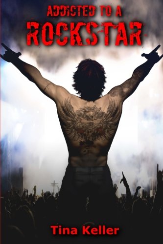 Addicted To A Rockstar (volume 1) (german Edition) [Paperback]