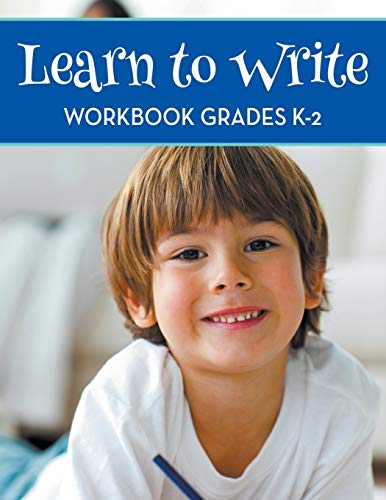 Learn To Write Workbook Grades K-2 [Paperback]