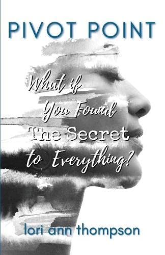 Pivot Point  What If You Found the Secret to Everything [Paperback]
