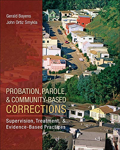 Probation, Parole, and Community-Based Corrections: Supervision, Treatment, and  [Paperback]