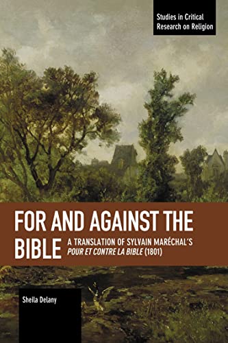 For and Against the Bible A Translation of Sylvain Marchals Pour et Contre la [Paperback]