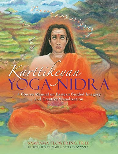 Karttikeyan Yoga Nidra A Course Manual On Eastern Guided Imagery And Creative V [Paperback]