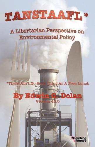 Tanstaafl (there Ain't No Such Thing As A Free Lunch) - A Libertarian Perspectiv [Paperback]