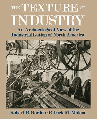 The Texture of Industry An Archaeological View of the Industrialization of Nort [Paperback]