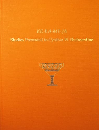 KE-RA-ME-JA Studies Presented to Cynthia W. Shelmerdine [Hardcover]