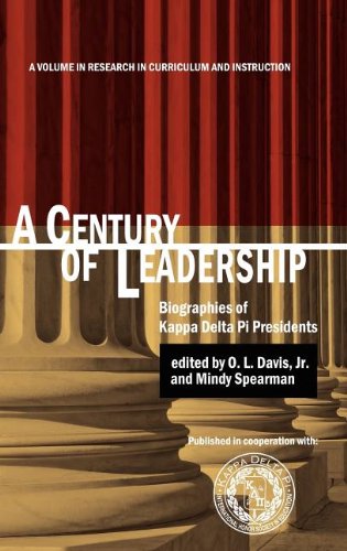 Century of Leadership  Biographies of Kappa Delta Pi Presidents [Hardcover]