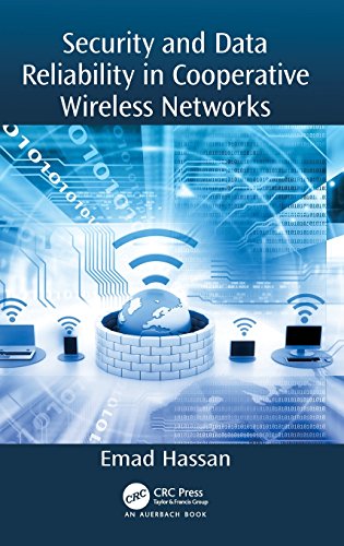 Security and Data Reliability in Cooperative Wireless Networks [Hardcover]