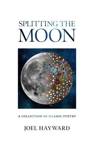 Splitting the Moon A Collection of Islamic Poetry [Paperback]