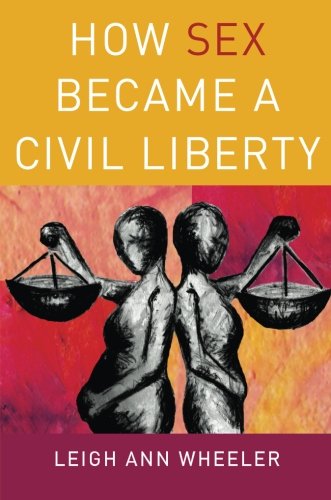 How Sex Became a Civil Liberty [Paperback]