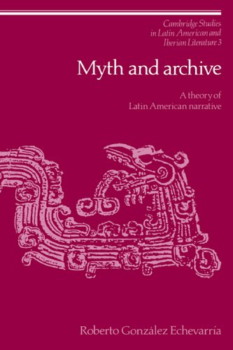 Myth and Archive A Theory of Latin American Narrative [Paperback]