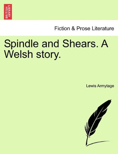 Spindle and Shears a Welsh Story [Paperback]