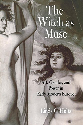 The Witch As Muse Art, Gender, And Power In Early Modern Europe [Paperback]