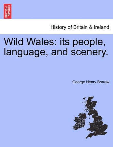 Wild Wales  Its people, language, and Scenery [Paperback]