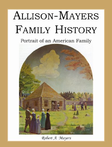 Allison-Mayers Family History  Portrait of an American Family [Paperback]
