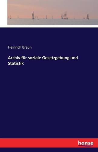 Archiv Fur Soziale Gesetzgebung Und Statistik (german Edition) [Paperback]