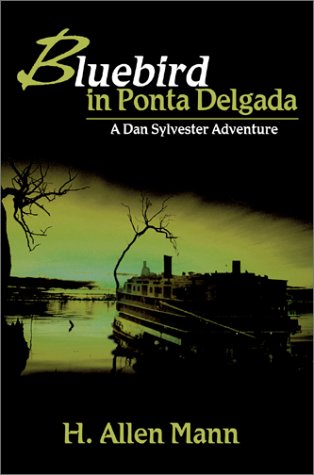 Bluebird in Ponta DelgadaA Dan Sylvester Adventure [Hardcover]