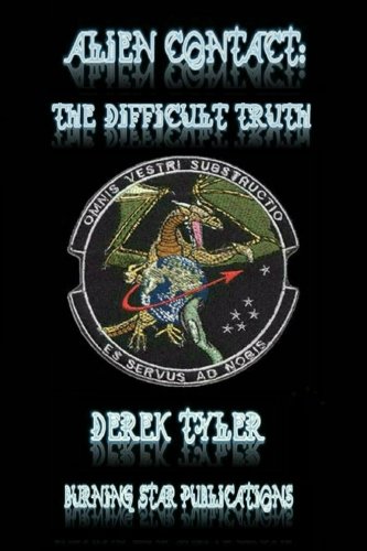 Alien Contact The Difficult Truth (volume 1) [Paperback]