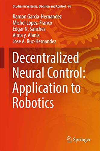 Decentralized Neural Control Application to Robotics [Hardcover]