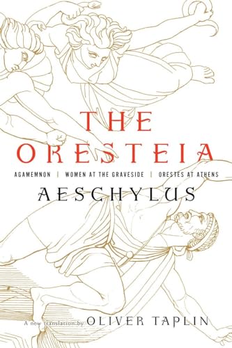 The Oresteia Agamemnon, Women at the Graveside, Orestes in Athens [Hardcover]
