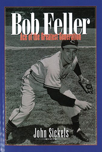 Bob Feller Ace Of The Greatest Generation [Paperback]