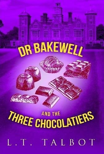 Dr Bakewell and the Three Chocolatiers [Hardcover]